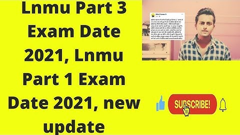 Lnmu Part 3 Exam Date 2021, Lnmu Part 1 Exam Date 2021, new update