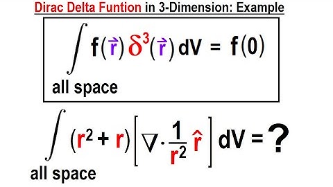 Physics Ch 67.1 Advanced E&M: Review Vectors (110 of 113) Dirac Delta Function in 3-Dimension: Ex.