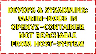 Famous DevOps & SysAdmins: munin-node in openvz-container not reachable from host-system Wealth