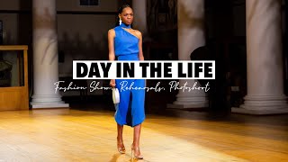 DAY IN THE LIFE | Fashion Show, Rehearsal, Photoshoot|