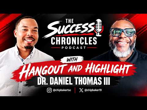 Dr. Daniel Thomas III- The Success Chronicles Hangout and Highlight