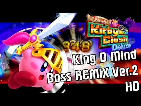 Kirby Team Clash Deluxe Remix King D Mind Ver 2 Remastered In Hd Youtube Kirby Team Clash Deluxe Remix King D Mind Ver 2 Remastered In Hd Youtube