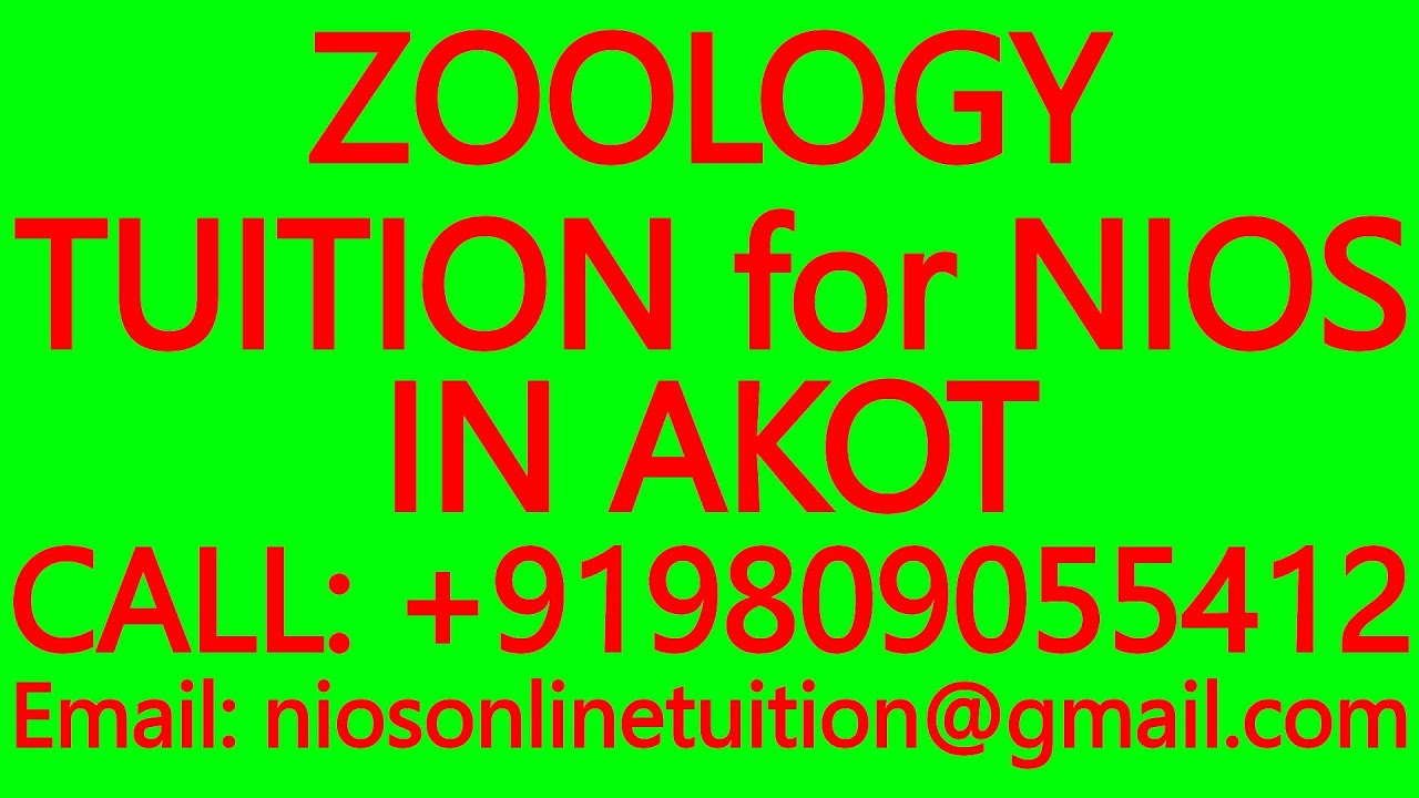 ZOOLOGY TUITION for NIOS IN AKOT- SECONDARY & SENIOR SECONDARY- MATHS, SCIENCE, PHYSICS, CHEMISTRY