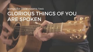 Glorious Things of You are Spoken (acoustic) // Emu Music chords