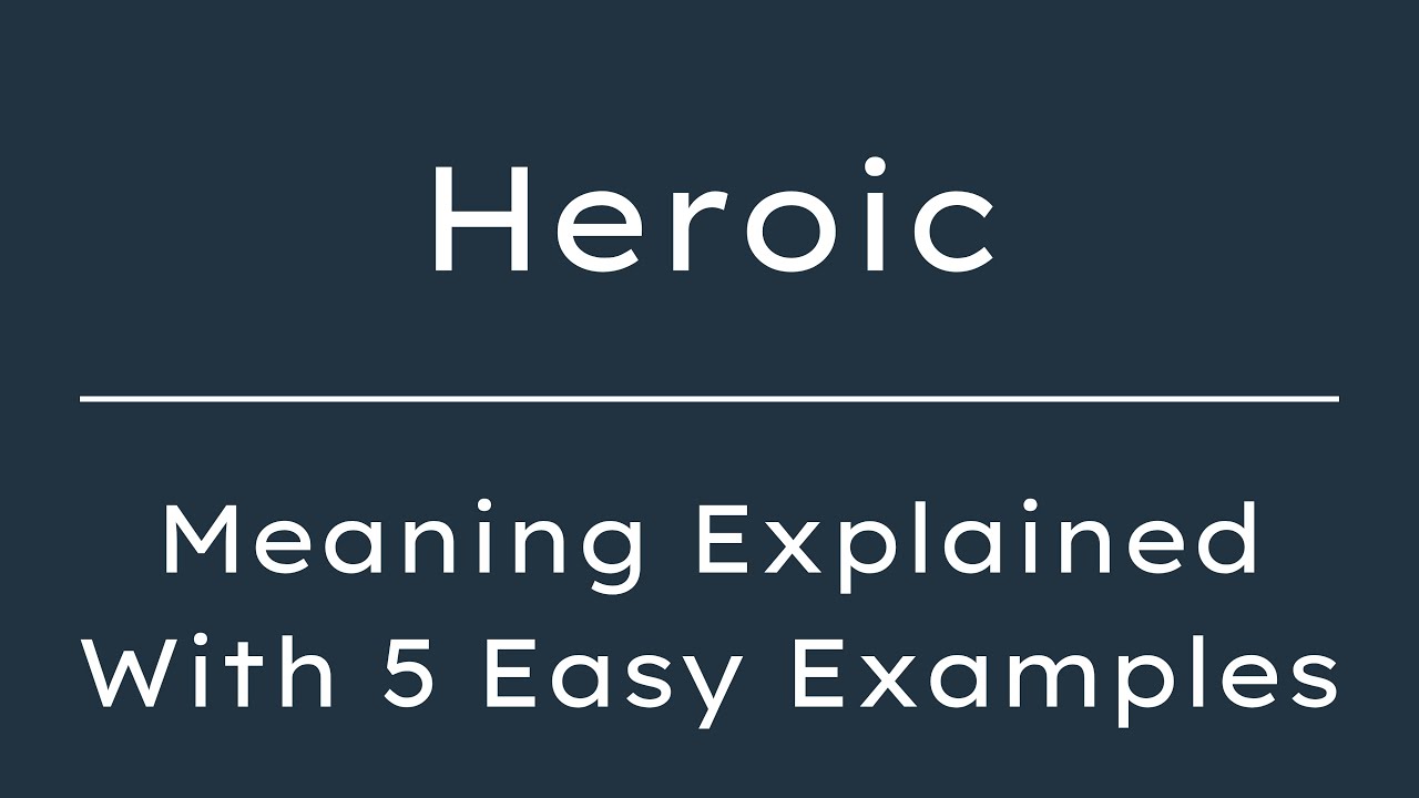 What Does Heroic Mean? Heroic Meaning in English With 5 Example ...