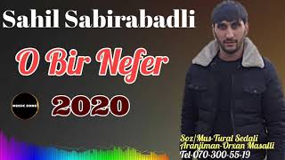 Sahil Sabirabadli - O Bir Nefer - 2020 Dinlemeye deyer Resimi