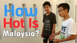 How Hot Is Malaysia?