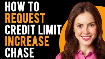 How To Request Credit Limit Increase Chase (How to Increase Credit Limit)
