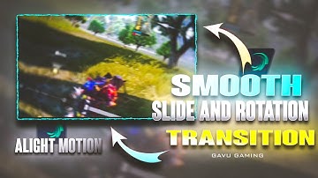 Smooth Slide and Rotation Transition In Alight motion | Pubg Montage Tutorial | Rotation Transitions