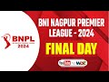 Bni nagpur premier league 2024  final  day  wdz