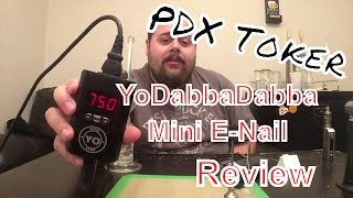 YoDabbaDabba Mini E-Nail Review -- PDXToker