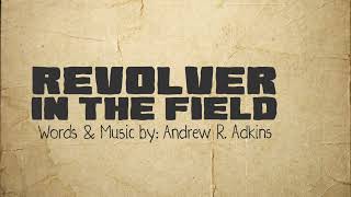 Daryl Wayne Dasher: REVOLVER IN THE FIELD (Official Lyric Video)