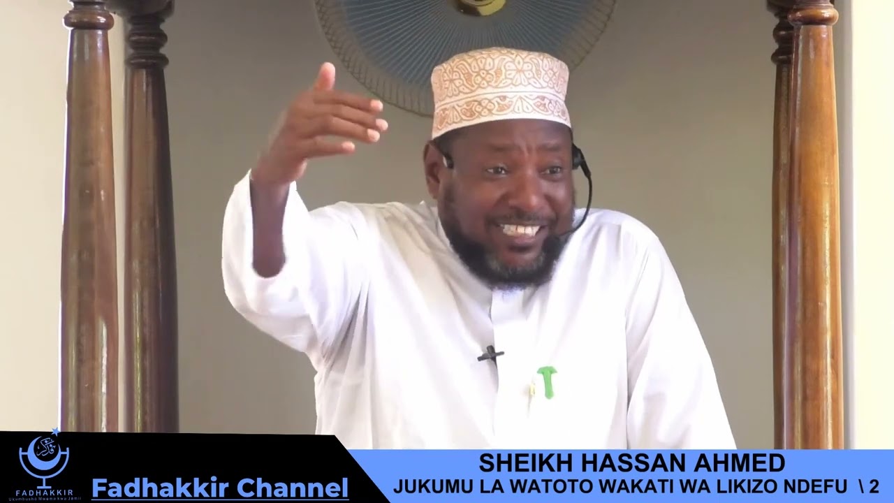 WAZAZI TUJITAHIDI NA HAYA YAFUATAYO l SHEIKH HASSAN AHMED