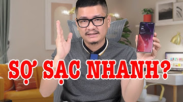 Đến giờ mà có người vẫn sợ sạc nhanh, dùng điện thoại khổ quá