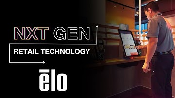 NXT Gen Retail Tech: Elo Touch