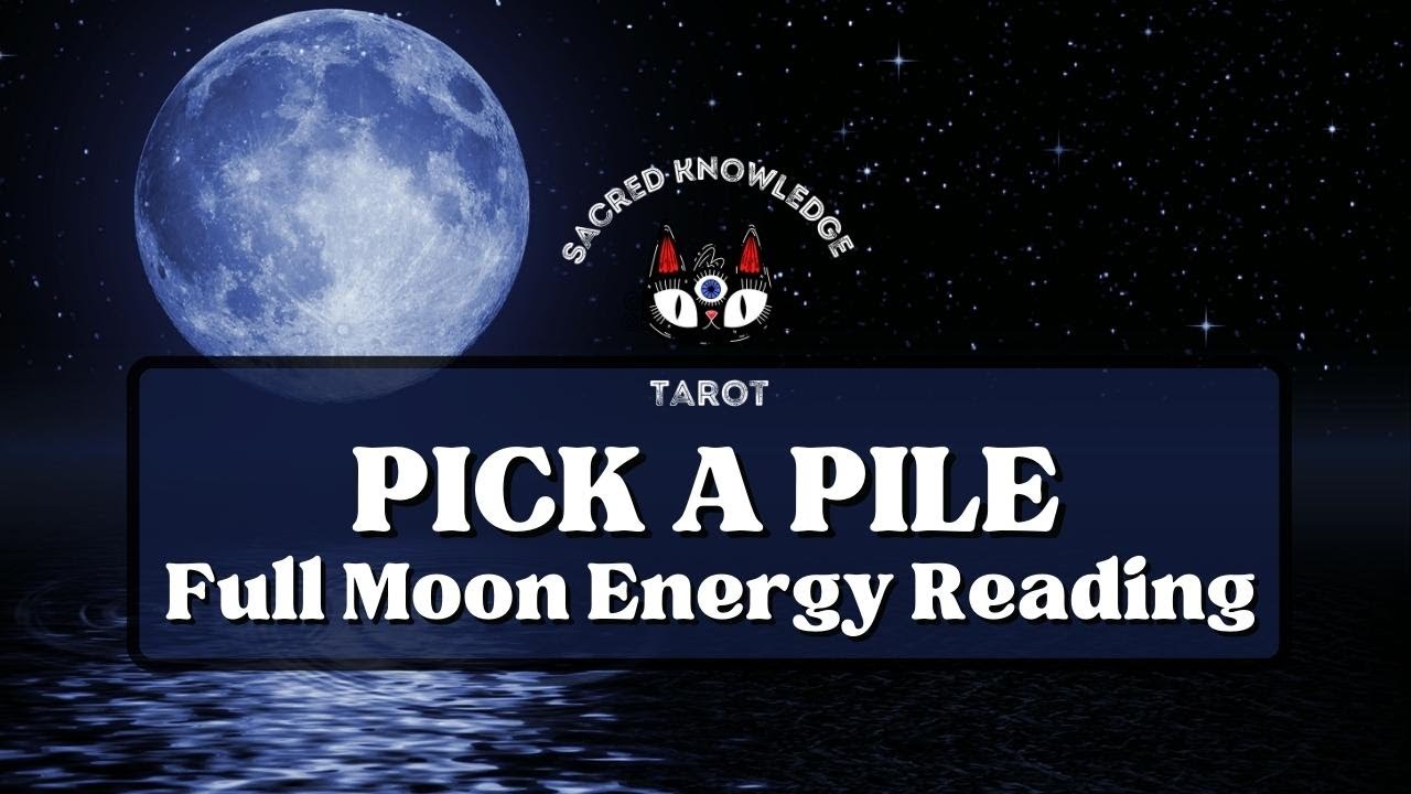 ALL SIGNS | Pick a Pile | Full Moon Energy | Intuitive Tarot Reading 🌕 ...