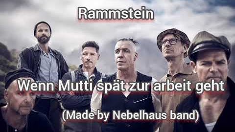 Rammstein - wenn Mutti spät zur arbeit geht - new 2021 (Made by Nebelhaus band) (fanmade)