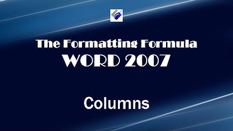 Word 2007   Columns - Split Text into Columns