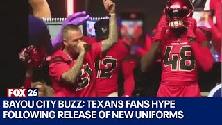 Bayou City Buzz: Texans fans hype following release of new uniforms