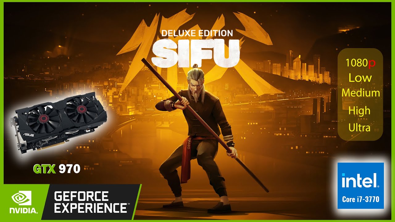 🔥🥋SIFU Gameplay & Benchmark | i7-3770 + GTX 970 (1080p All Settings)  | 2023🥋🔥