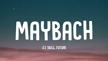 42 Dugg - Maybach (Lyrics) ft. Future