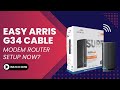 Easy ARRIS G34 Cable Modem Router | SETUP NOW