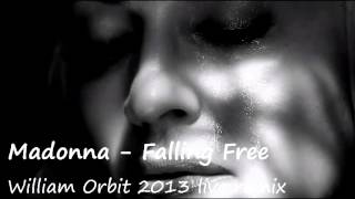 Madonna - Falling Free (William Orbit 2013 Live Remix)