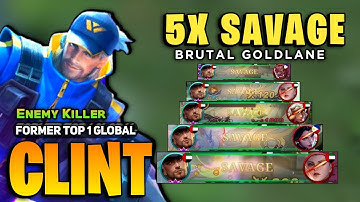 5X SAVAGE! GOLDLANE CLINT [ Top Global Clint Best Build ] By Enemy Killer - Mobile Legends