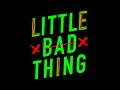 Little Bad Thing