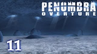 #11: Of Ice and Annelids — [Penumbra: Overture]