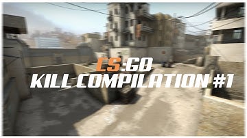 CS:GO Kill Compilation #1