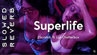 2Scratch - Superlife (s l o w e d + r e v e r b) ft. Lox Chatterbox Resimi