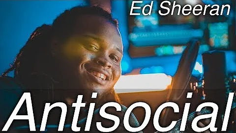 Ed Sheeran - Antisocial ft. Travis Scott (Acoustic Cover)