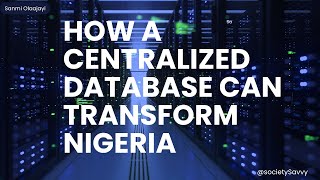 How a Centralized Database Can Transform Nigeria.