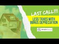 Last Call: Less Taxes With Bonus Depreciation