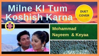 Milne KI Tum Koshish Karna | Cover | Mohammad Nayeem | Keyaa | Kumar Sanu | Asha Bhosle