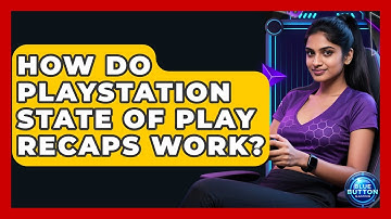 How Do PlayStation State Of Play Recaps Work? - Blue Button Gaming