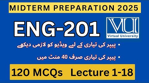 ENG201 Midterm Preparation 2025 | 120 Important MCQs Lectures 1-18 | ENG201 Past Paper Solved MCQs