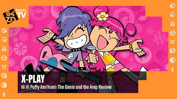 X-Play Classic - Hi Hi Puffy AmiYumi: The Genie and the Amp Review