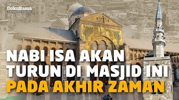INI DIA MASJID UMMAYAH, TEMPAT TURUNNYA NABI ISA AS UNTUK MELAWAN DAJJAL | DOKURAMA EPS. 3