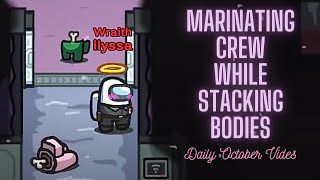 Marinating Crewmates while Stacking Bodies | Among Us