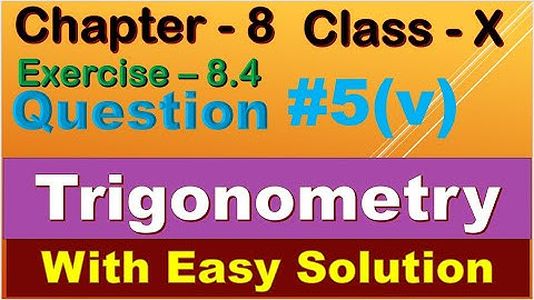 Class- 10th |Chapter - 8 | Exercise 8.4 |Question 5 (Part 5)| Introduction to Trigonometry |