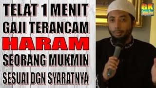 Telat 1 menit gaji terancam haram, seorang mukmin sesuai dengan syaratnya   Ustadz Khalid Basalamah