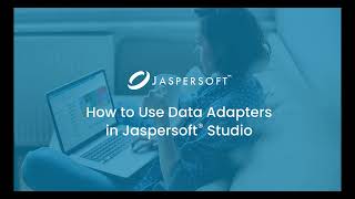How to Use Data Adapters in Jaspersoft Studio