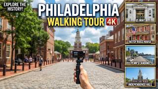 Philadelphia Walking Tour 4K US Mint Betsy Ross House Penn s Landing Independence Hall