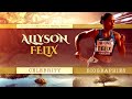 Allyson Felix Biography - Life Story The Woman Who Broke Usain Bolt Record