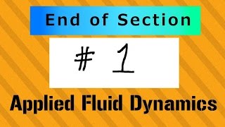 End Of Section 1, Afd5 Applied Fluid Dynamics