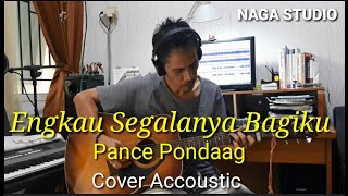 Download Lagu ENGKAU SEGALANYA BAGIKU - PANCE PONDAAG (Cover Accoustic) MP3