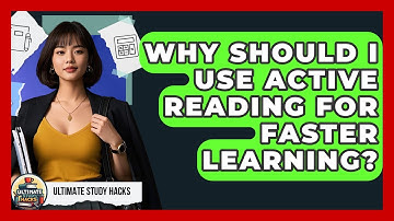 Why Should I Use Active Reading For Faster Learning? - Ultimate Study Hacks
