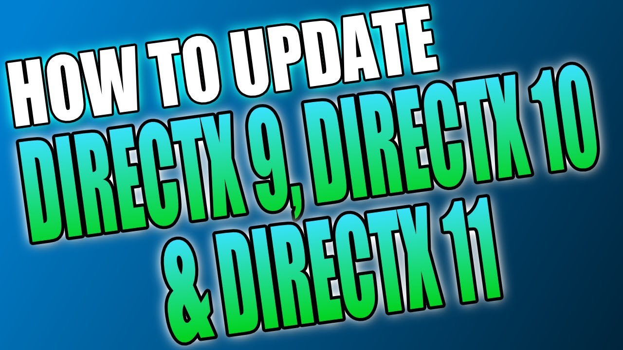 Download DirectX All Versions [9, 10, 11, 12]